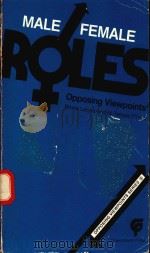 MALE/FEMALE ROLES OPPOSING VIEWPOINTS   1983  PDF电子版封面  0899083439  BRUNO LEONE AND M.TERESA O'NE 