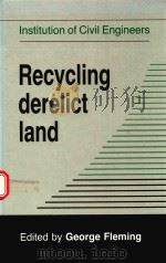 RECYCLING DERELICT LAND   1991  PDF电子版封面  0727713183   