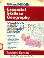 ESSENTIAL SKILLS IN GEOGRAPHY A WORKBOOK OF BASIC GEOGRAPHIC CONCEPTS TEACHERS EDITION   1987  PDF电子版封面  528179195   