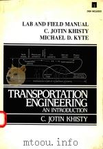 LAB AND FIELD MANUAL TRANSPORTATION ENGINEERING   1991  PDF电子版封面  013929290X  C.JOTIN KHISTY 