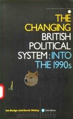 THE CHANGING BRITISH POLITICAL SYSTEM:INTO THE 1990S（1988 PDF版）
