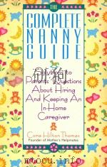 THE COMPLETE NANNY GUIDE SOLUTIONS TO PARENTS'QUESTIONS ABOUT HIRING ABOUT HIRING AND KEEPING A（1995 PDF版）
