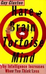 HARE BRAIN TORTOISE MIND WHY INTELLIGENCE INCREASES WHEN YOU THINK LESS（1998 PDF版）