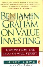 BENJAMIN GRAHAM ON VALUE INVESTING LESSONS FROM THE DEAN OF WALL STREET   1994  PDF电子版封面  0140255346  JANET LOWE 