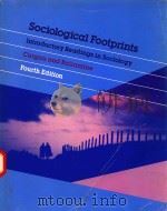 SOCIOLOGICAL FOOTPRINTS INTRODUCTORY READINGS IN SOCIOLOGY FOURTH EDITION（1988 PDF版）