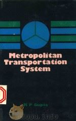 METROPOLITAN TRANSPORTATION SYSTEM   1983  PDF电子版封面    M.P.GUPTA 