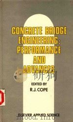 CONCRETE BRIDGE ENGINEERING PERFORMANCE AND ADVANCES   1987  PDF电子版封面  1851661107  R.J.COPE 