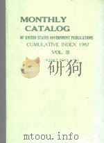 MONTHLY CATALOG OF UNITED STATES GOVERNMENT PUBLICATIONS CUMULATIVE INDEX 1987 VOL.III   1987  PDF电子版封面     