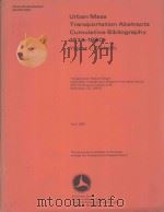 URBAN MASS TRANSPORTATION ABSTRACTS CUMULATIVE BIBLIOGRAPHY 1974-1980 VOLUME 1：ABSTRACTS   1982  PDF电子版封面     