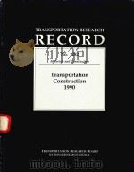 TRANSPORTATION RESEARCH RECORD NO.1282 MATERIALS AND CONSTRUCTION TRANSPORTATION CONSTRUCTION 1990   1990  PDF电子版封面  0309050596   