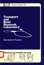 TRANSPORT AND ROAD RESEARCH LABORATORY RESEARCH ON FLOWABLE CONCRETE   1992  PDF电子版封面    R G PATEL 