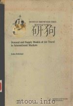 DEMAND AND SUPPLY MODELS OF AIR TRAVEL IN INTERNATIONAL MARKETS   1982  PDF电子版封面  0860501620   