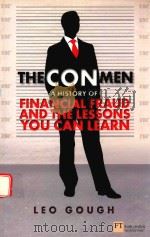 THE CON MEN A HISTORY OF FINANCIAL FRAUD AND THE LESSONS YOU CAN LEARN   1988  PDF电子版封面  9780273751342  LEO GOUGH 