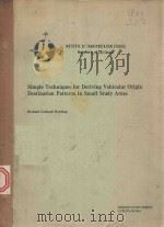 SIMPLE TECHNIQUES FOR DERIVING VEHICULAR ORIGIN DESTINATION PATTERNS IN SMALL STUDY AREAS   1984  PDF电子版封面     