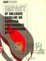 IMPACT OF UNLEADED GASOLINE ON EUROPEAN PERFORMANCE AND EMISSIONS SP-677   1986  PDF电子版封面  0898839483   