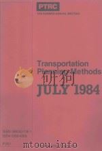 TRANSPORTATION PLANNING METHODS JULY 1984   1984  PDF电子版封面  0860501361   