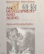 ADULT DEVELOPMENT AND AGING MYTHS AND EMERGING REALITIES   1988  PDF电子版封面  0024077704  ROBERT B.EWEN 