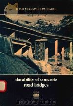 DURABILITY OF CONCRETE ROAD BRIDGES   1989  PDF电子版封面  926413199X   