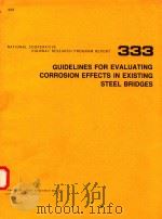 GUIDELINES FOR EVALUATING CORROSION EFFECTS IN EXISTING STEEL BRIDGES   1990  PDF电子版封面  0309048567  J.M.KULICKI 