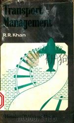 TRANSPORT MANAGEMENT   1980  PDF电子版封面    DR.R.R.KHAN 
