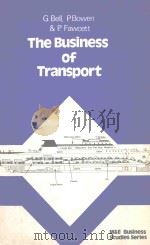 THE BUSINESS OF TRANSPORT   1984  PDF电子版封面  0712124063  G.BELL 
