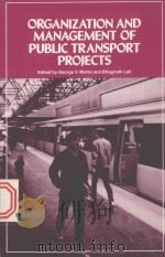 ORGANIZATION AND MANAGEMENT OF PUBLIC TRANSPORT PROJECTS（1985 PDF版）
