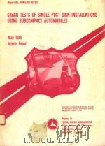 CRASH TESTS OF SINGLE POST SIGN INSTALLATIONS USING SUBCOMPACT AUTOMOBILES   1980  PDF电子版封面     