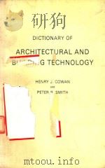 DICTIONARY OF ARCHITECTURAL AND BUILDING TECHNOLOGY   1986  PDF电子版封面  0853344027  HENRY J.COWAN 
