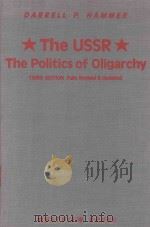 THE USSR THE POLITICS OF OLIGARCHY   1990  PDF电子版封面  0813307805  DARRELL P.HAMMER 