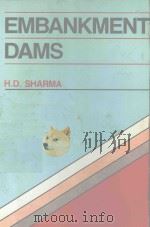 EMBANKENT DAMS   1991  PDF电子版封面  8120405927  H.D.SHARMA 