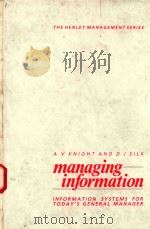 MANAGING INFORMATION INFORMATION SYSTEMS FOR TODAY'S GENERAL MANAGER   1990  PDF电子版封面  0077070860  A.V.KNIGHT 