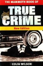 THE MAMMOTH BOOK OF TRUE CRIME NEW EDITION   1988  PDF电子版封面  1854875198  COLIN WILSON 