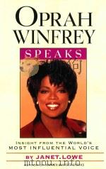 OPRAH WINFREY SPEAKS INSIGHT FROM THE WORLD'S MOST INFLUENTIAL VOICE   1998  PDF电子版封面  0471298646  JANET LOWE 