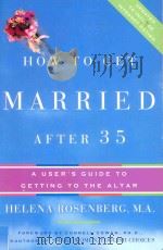 HOW TO GET MARRIED AFTER 35 A USER'S GUIDE TO GETTING TO THE ALTAR（1998 PDF版）