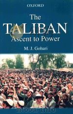 THE TALIBAN ASCENT TO POWER   1999  PDF电子版封面  0195795601  M.J.GOHARI 