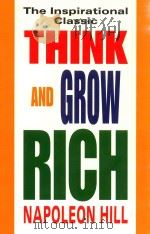THINK AND GROW RICH   1988  PDF电子版封面  0449911462  NAPOLEON HILL 