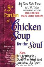 A 5TH PORTION OF CHICKEN SOUP TOR THE SOUL 101 MORE STORIES TO OPEN THE HEART AND REKINDLE THE SPIRI   1997  PDF电子版封面  1558745432   