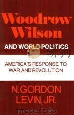 WOODROW WILSON AND WORLD POLITICS AMERICA'S RESPONSE TO WAR AND REVOLUTION（1968 PDF版）