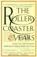 THE ROLLER-COASTER YEARS RAISING YOUR CHILD THROUGH THE MADDENING YET MAGICAL MIDDLE SCHOOL YEARS   1997  PDF电子版封面  0553066846  CHARLENE C.GIANNETTI AND MARGA 