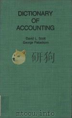 Dictionary of accounting   1985  PDF电子版封面  0865981647  David L. Scott ; George Fiebel 