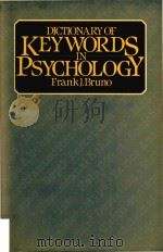 Dictionary of key words in psychology   1986  PDF电子版封面  0710201907  Frank Joe Bruno 