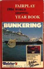 Fairplay world shipping year book 1984   1984  PDF电子版封面  0905045580  William Peach 
