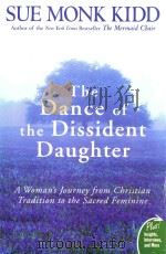 THE DANCE OF THE DISSIDENT DAUGHTER   1995  PDF电子版封面  0061144905  SUE MONK KIDD 