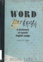 Word perfect a dictionary of current English usage   1987  PDF电子版封面  024554562X  John O. E. Clark 