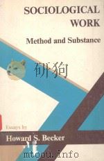 SOCIOLOGICAL WORK METHOD AND SUBSTANCE   1970  PDF电子版封面  0878556303   
