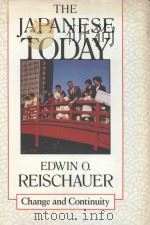 THE JAPANESE TODAY CHANGE AND CONTINUITY   1988  PDF电子版封面  0674471814   