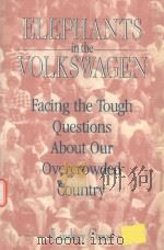 ELEPHANTS IN THE VOLKSWAGEN:FACING THE TOUGH QUESTIONS ABOUT OUR OVERCROWDED COUNTRY LINDSEY GRANT   1992  PDF电子版封面  0716722682  LEON F.BOUVIER 