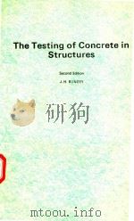 THE TESTING OF CONCRETE IN STRUCTURES SECOND EDITION   1989  PDF电子版封面  0903384612  J.H.BUNGEY 