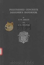 PRESTRESSED CONCRETE DESIGNER'S HANDBOOK   1962  PDF电子版封面    P.W.ABELES 