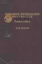 CONCRETE TECHNOLOGY AND PRACTICE FOURTH EDITION   1977  PDF电子版封面  007093343X  W.H.TAYLOR 